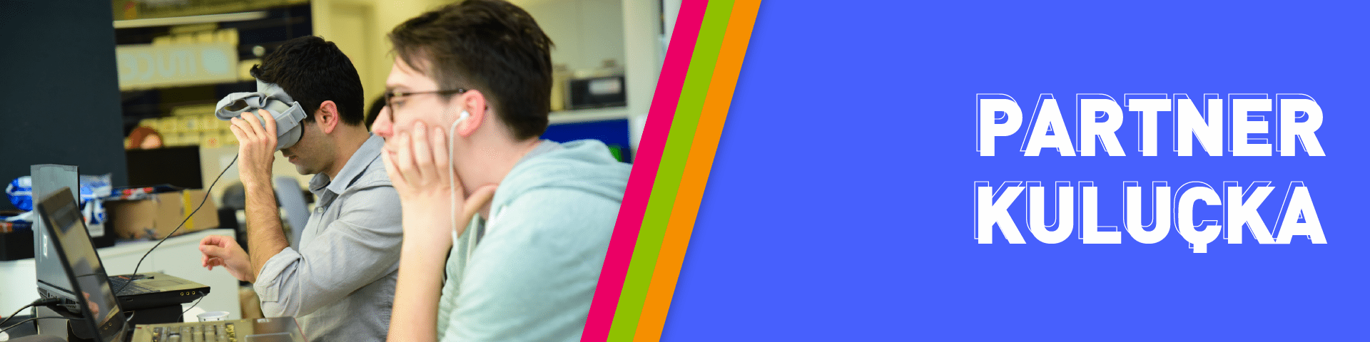 Partner Kuluçka 1 Partner Kuluçka 1