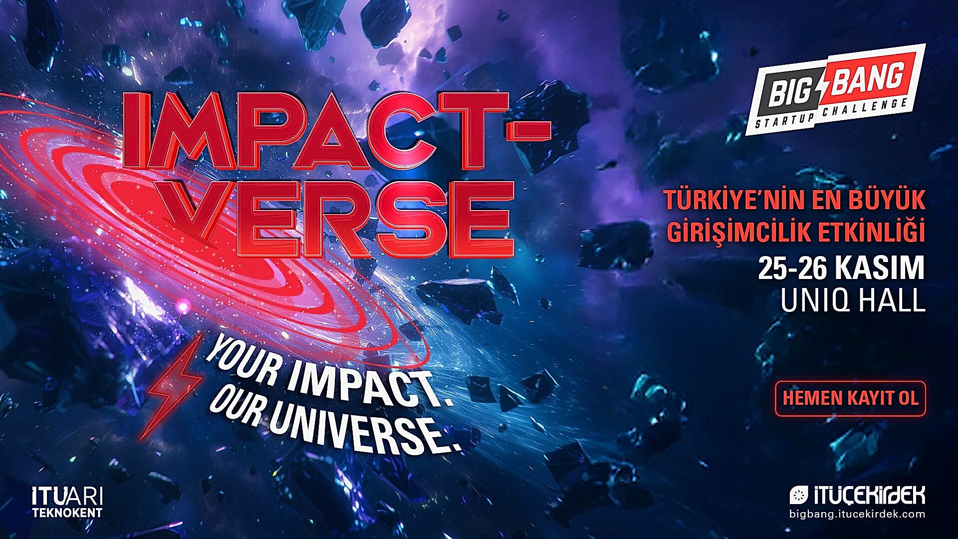 Big Bang Startup Challenge Bu Yıl 25-26 Kasım’da UNIQ İstanbul’da Gerçekleştirilecek! 1 Big Bang Startup Challenge Bu Yıl 25-26 Kasım’da UNIQ İstanbul’da Gerçekleştirilecek! 1